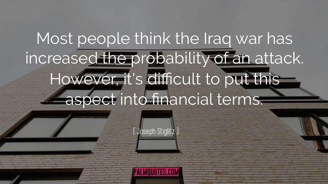 Iraq War quotes by Joseph Stiglitz