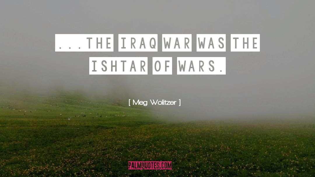 Iraq War quotes by Meg Wolitzer