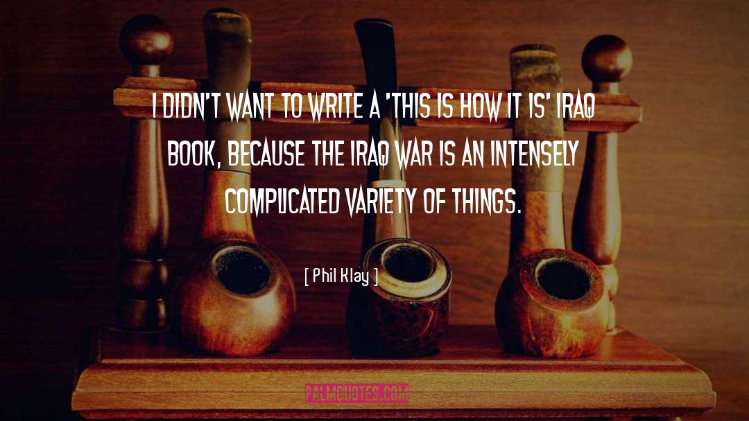 Iraq War quotes by Phil Klay