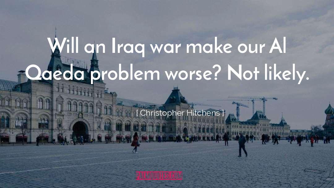 Iraq War quotes by Christopher Hitchens