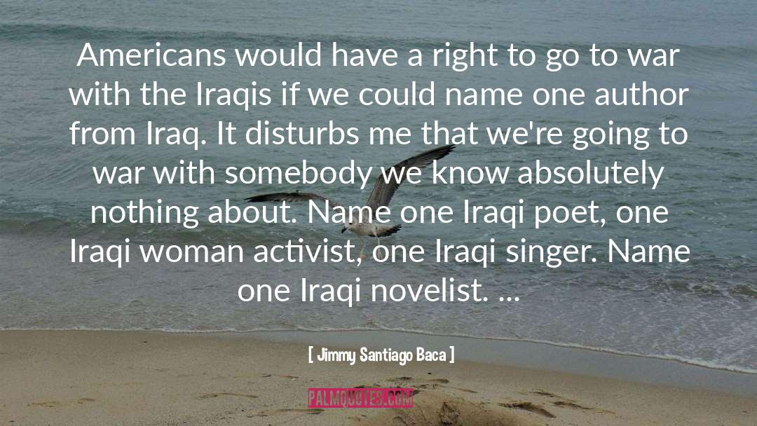 Iraqi quotes by Jimmy Santiago Baca