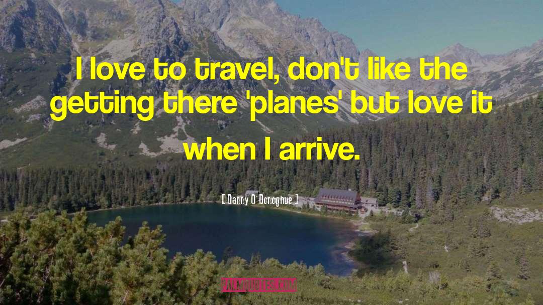 Ireland Travel quotes by Danny O'Donoghue