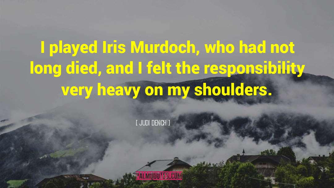 Irises quotes by Judi Dench