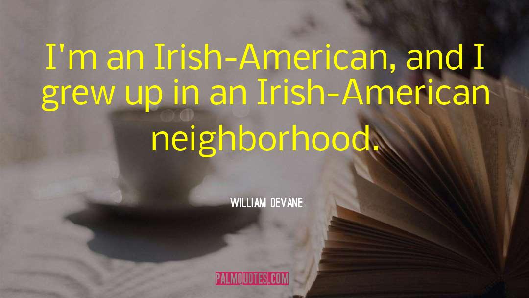Irish American quotes by William Devane