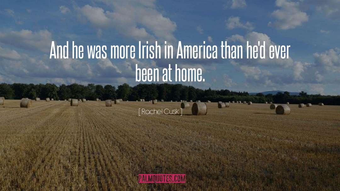 Irish Americans quotes by Rachel Cusk