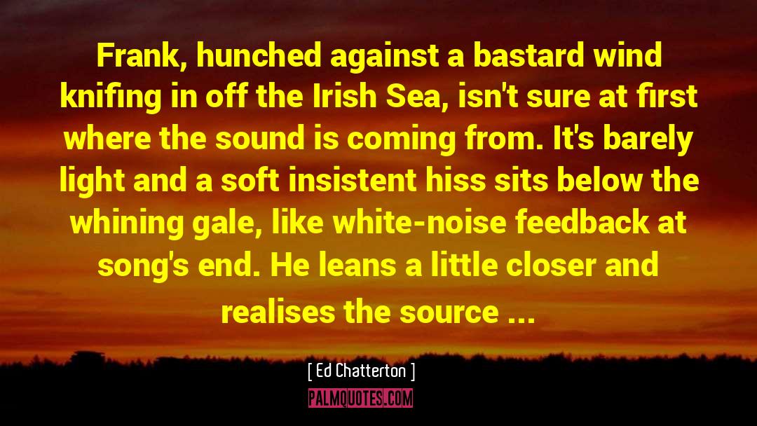 Irish Aphorism quotes by Ed Chatterton