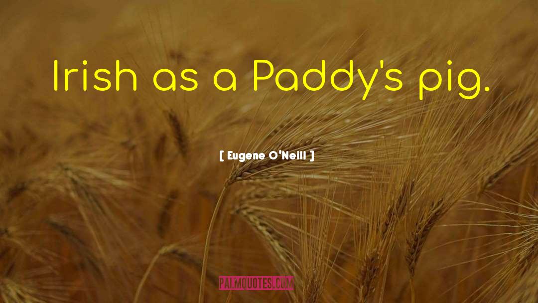 Irish Beer quotes by Eugene O'Neill