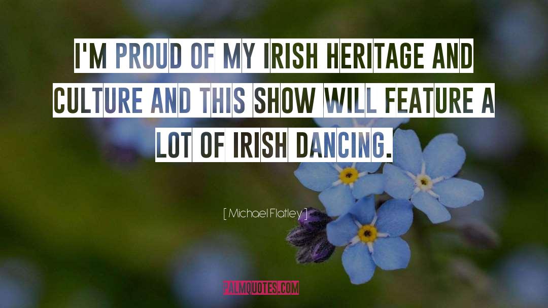 Irish Culture Irish In American quotes by Michael Flatley