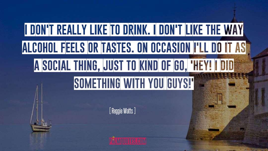 Irish Drink quotes by Reggie Watts