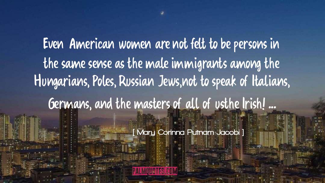 Irish Immigrants To America quotes by Mary Corinna Putnam Jacobi