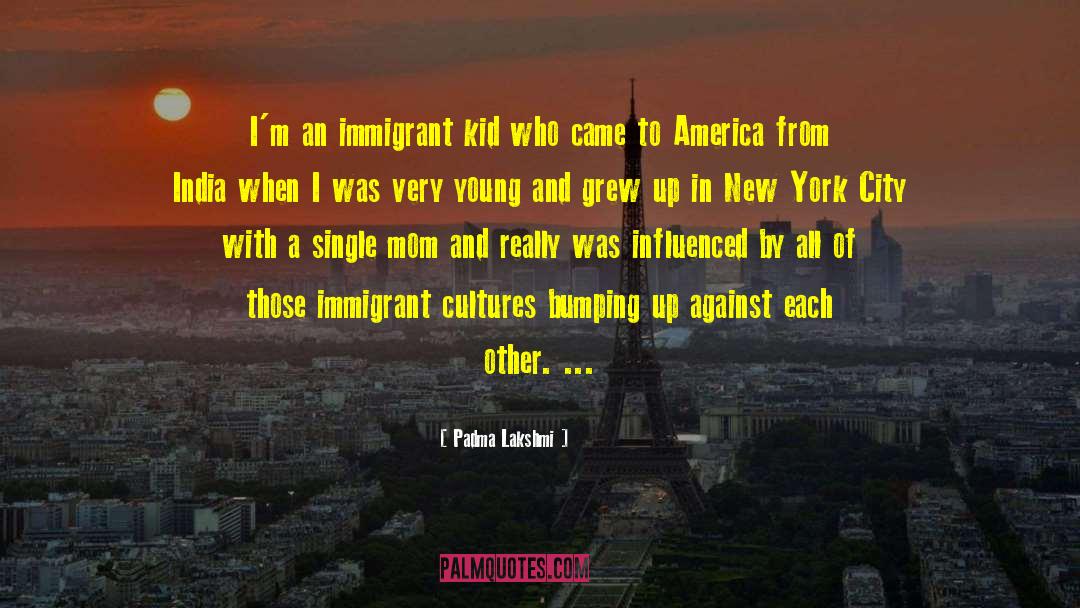 Irish Immigrants To America quotes by Padma Lakshmi