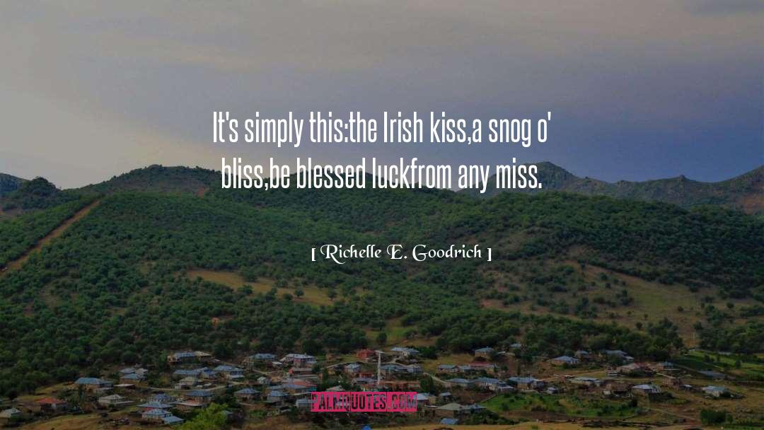 Irish Kiss quotes by Richelle E. Goodrich