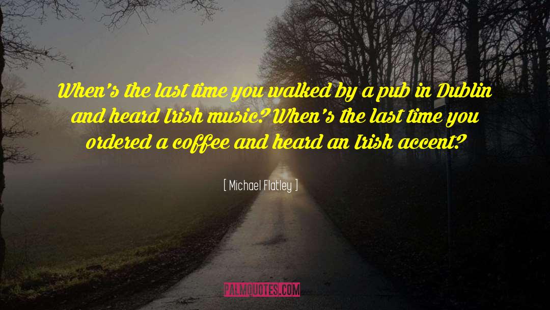 Irish Mothers quotes by Michael Flatley