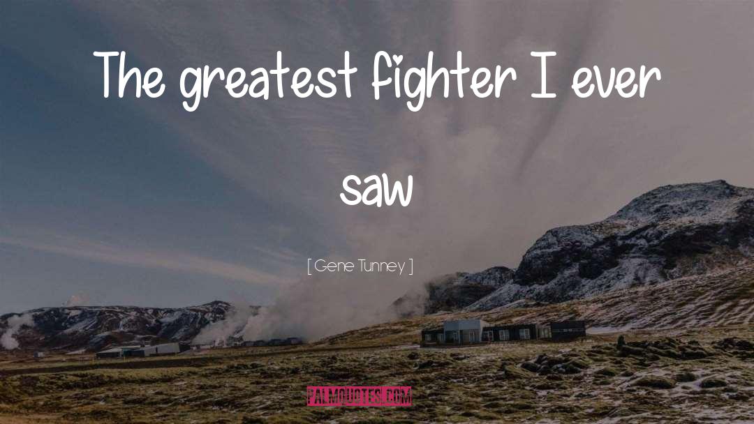 Irish Ulsterman Fighter quotes by Gene Tunney