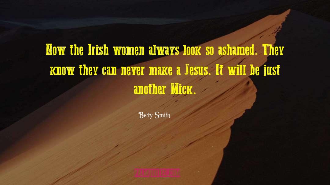 Irish Women quotes by Betty Smith