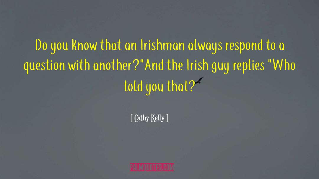 Irishman quotes by Cathy Kelly