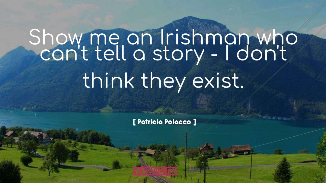 Irishman quotes by Patricia Polacco