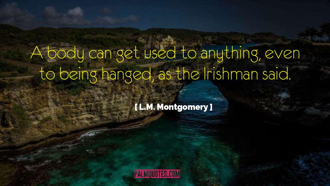 Irishman quotes by L.M. Montgomery