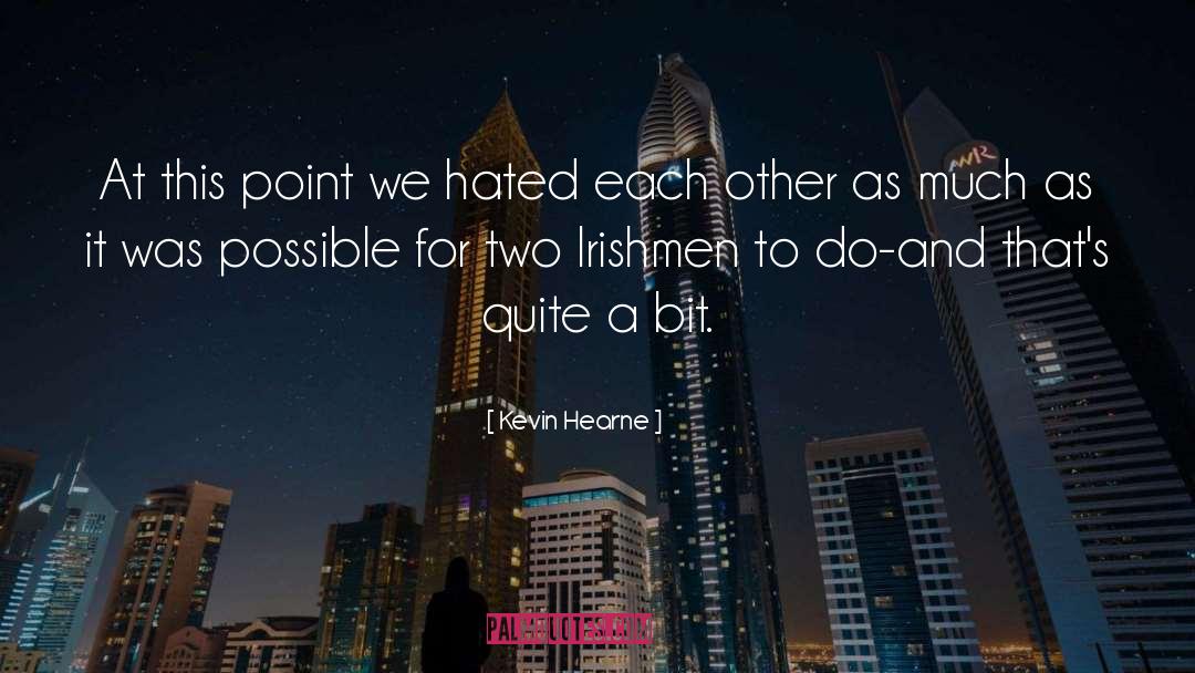 Irishmen Philosophy quotes by Kevin Hearne