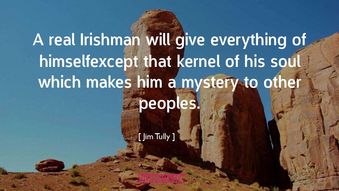 Irishmen Philosophy quotes by Jim Tully