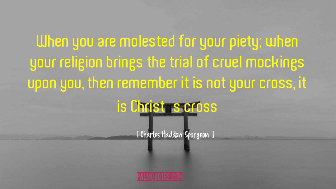 Iron Cross quotes by Charles Haddon Spurgeon