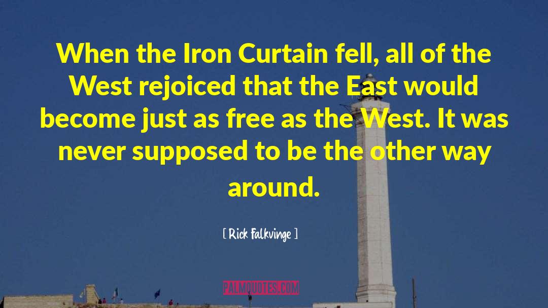 Iron Curtain quotes by Rick Falkvinge