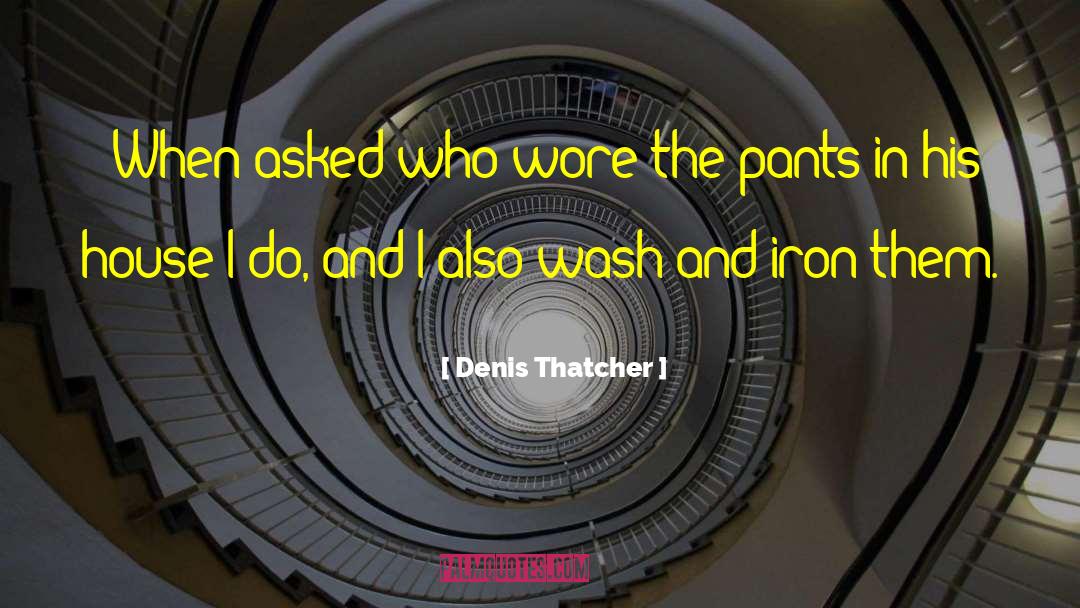 Iron Heel quotes by Denis Thatcher