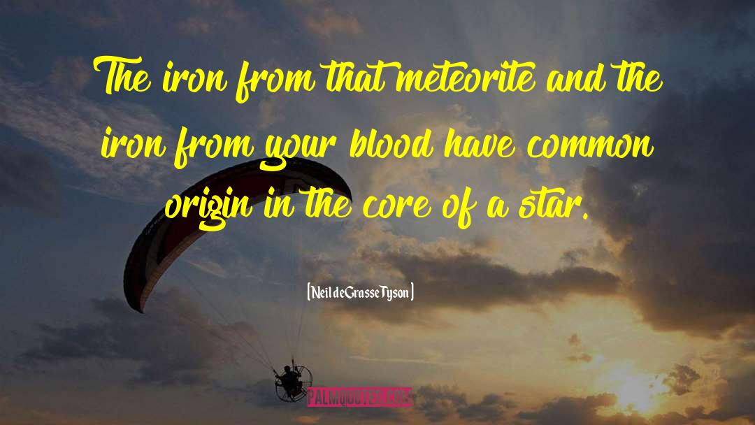 Iron Hydroxide quotes by Neil DeGrasse Tyson