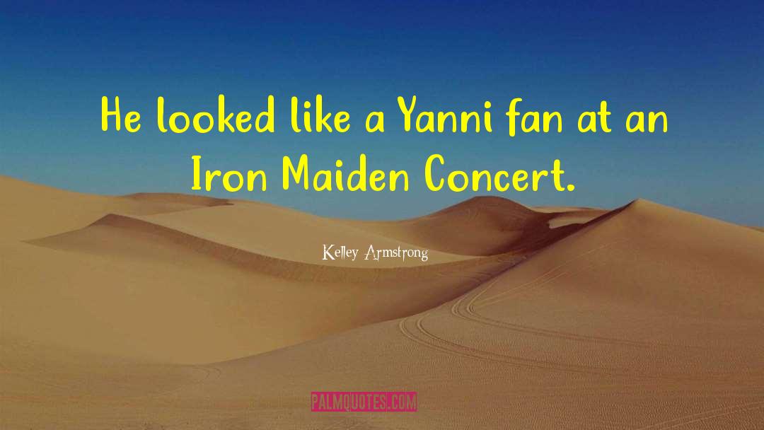 Iron Maiden quotes by Kelley Armstrong