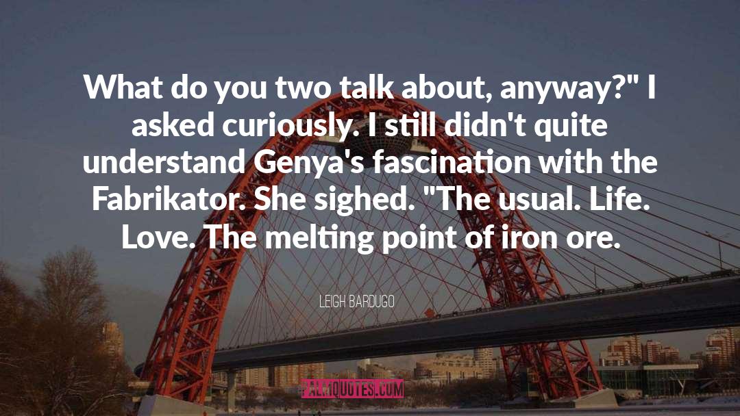 Iron Ore quotes by Leigh Bardugo