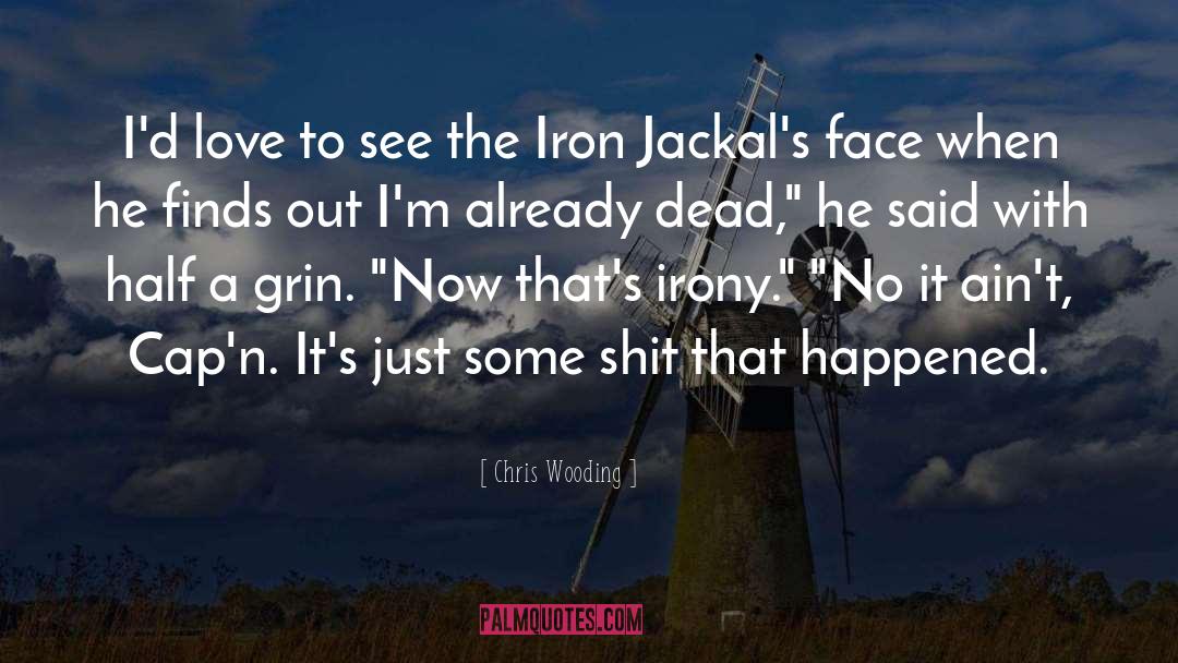 Iron quotes by Chris Wooding