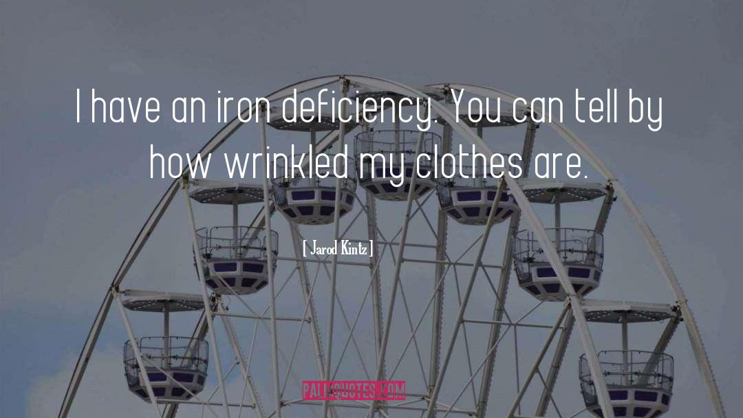 Iron quotes by Jarod Kintz