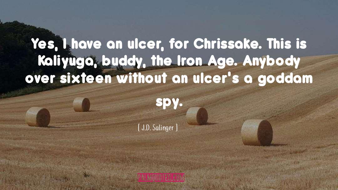 Iron quotes by J.D. Salinger