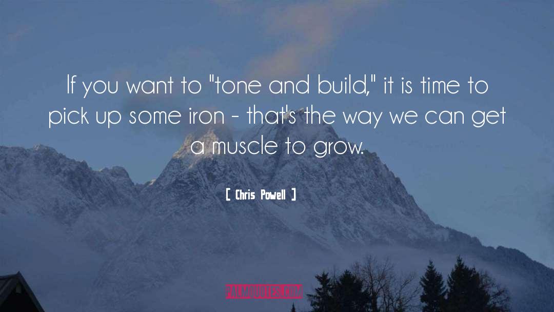 Iron quotes by Chris Powell