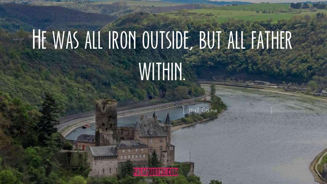 Iron quotes by Hall Caine