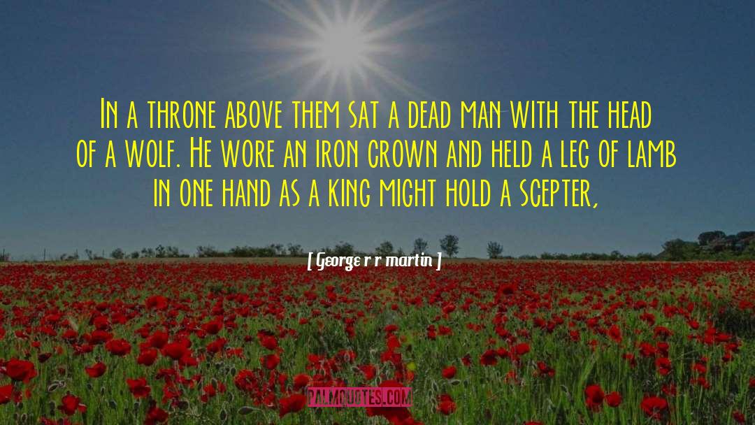 Iron Will quotes by George R R Martin