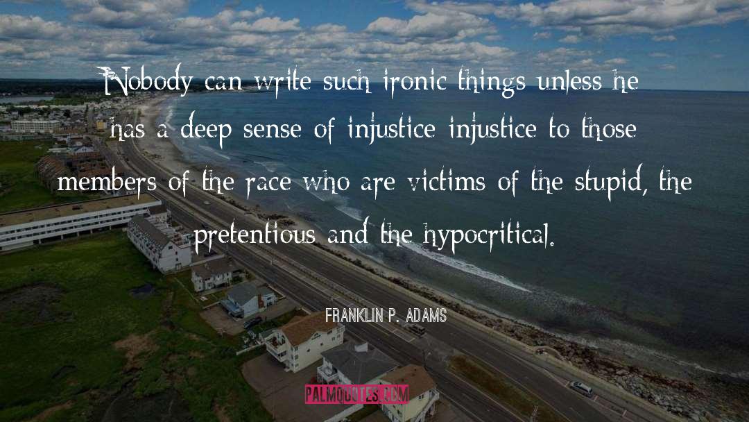 Ironic Things quotes by Franklin P. Adams