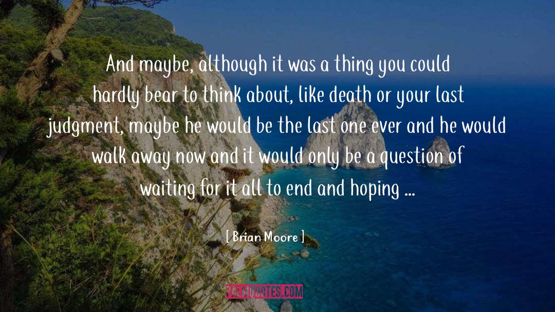 Ironic Things quotes by Brian Moore