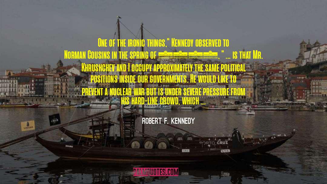 Ironic Things quotes by Robert F. Kennedy