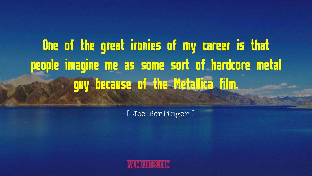 Ironies quotes by Joe Berlinger