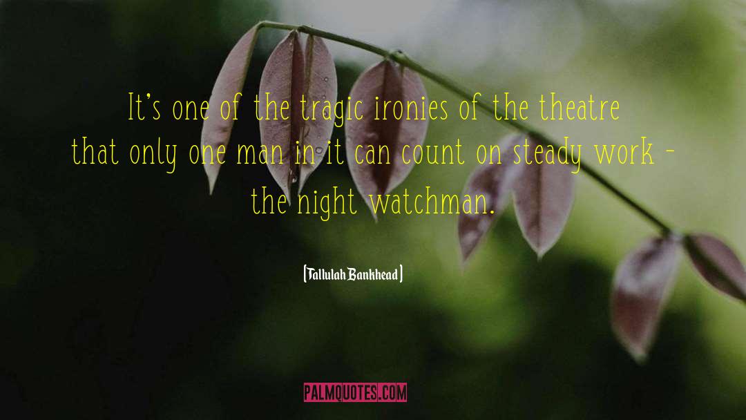 Ironies quotes by Tallulah Bankhead