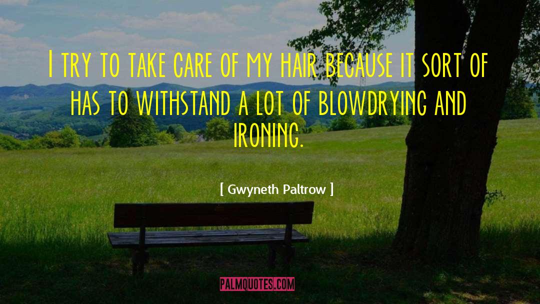 Ironing quotes by Gwyneth Paltrow