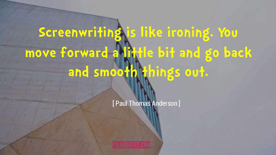 Ironing quotes by Paul Thomas Anderson