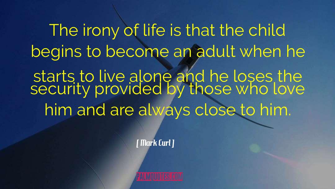 Irony Of Life quotes by Mark Curl