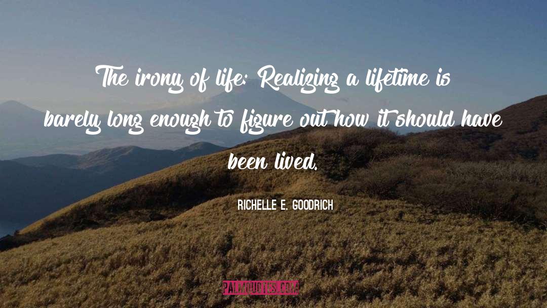 Irony Of Life quotes by Richelle E. Goodrich