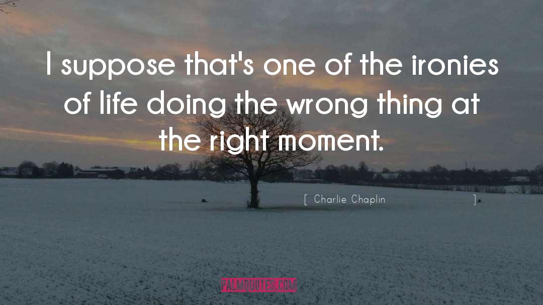 Irony quotes by Charlie Chaplin