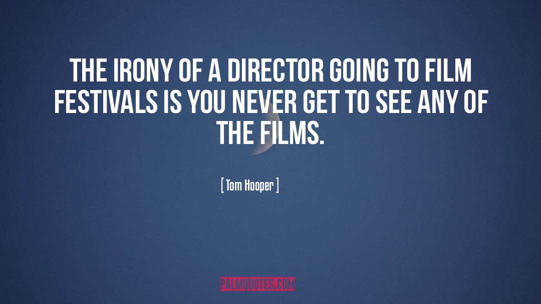 Irony Sarcasm quotes by Tom Hooper