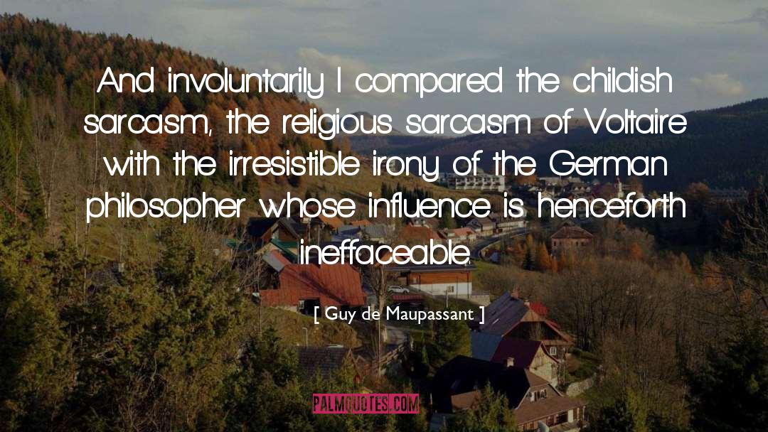 Irony Sarcasm quotes by Guy De Maupassant
