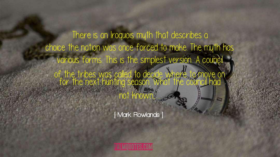 Iroquois quotes by Mark Rowlands