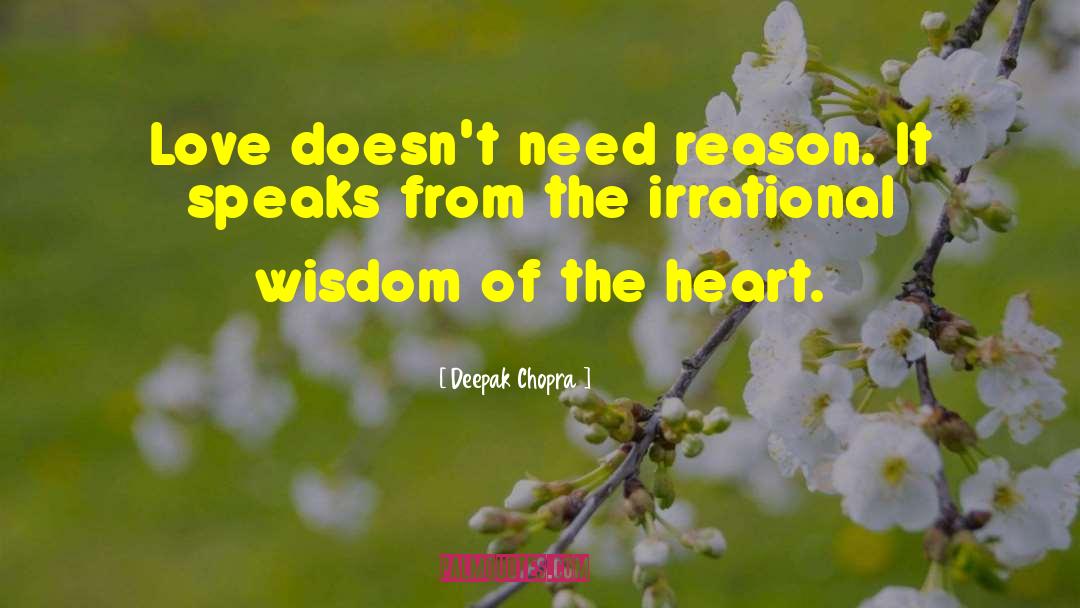 Irrational Acts quotes by Deepak Chopra